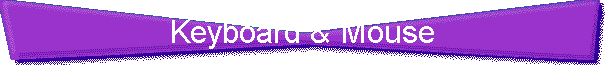 Keyboard & Mouse