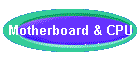 Motherboard & CPU